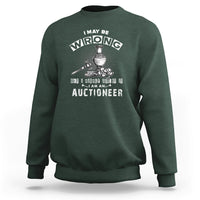 I May Be Wrong But I Highly Doubt It I Am An Auctioneer Sweatshirt - Wonder Print Shop