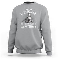 I May Be Wrong But I Highly Doubt It I Am An Auctioneer Sweatshirt - Wonder Print Shop