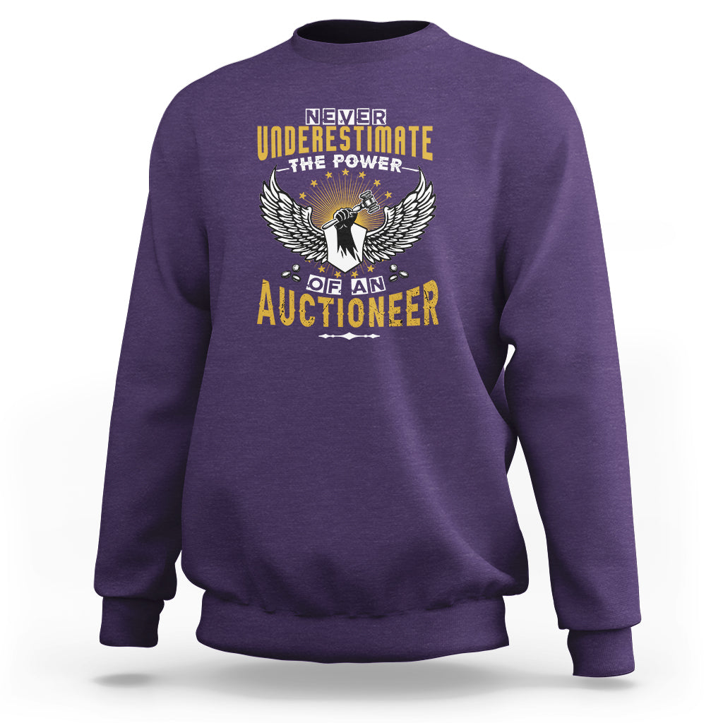 Never Underestimate Power Of An Auctioneer Sweatshirt - Wonder Print Shop