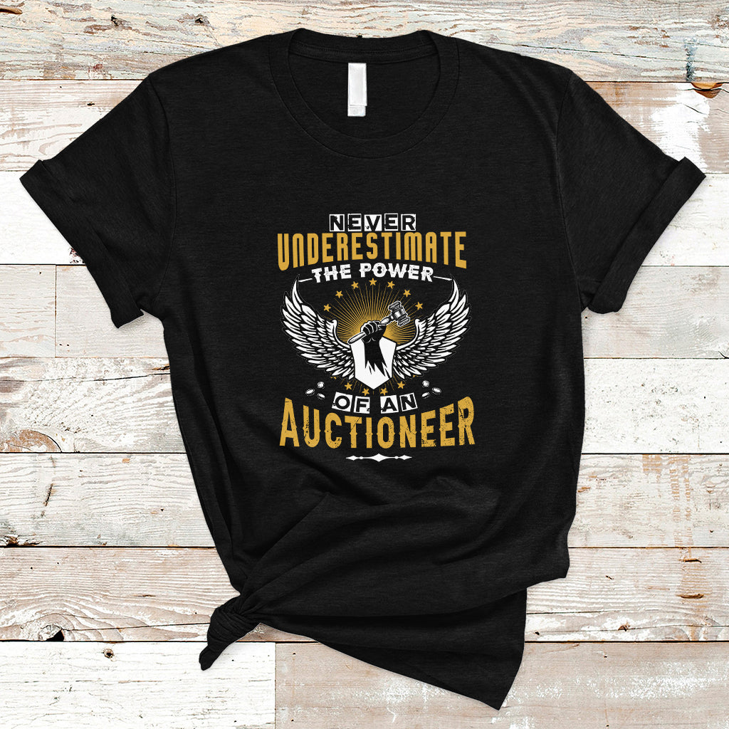 Never Underestimate Power Of An Auctioneer T Shirt - Wonder Print Shop