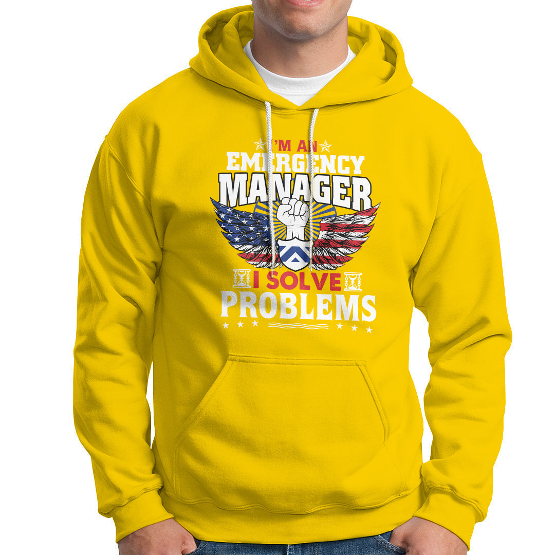 Emergency Manager Hoodie I Solve Problems - Wonder Print Shop