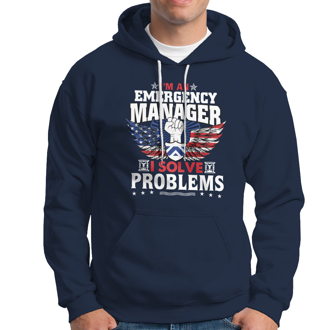 Emergency Manager Hoodie I Solve Problems - Wonder Print Shop