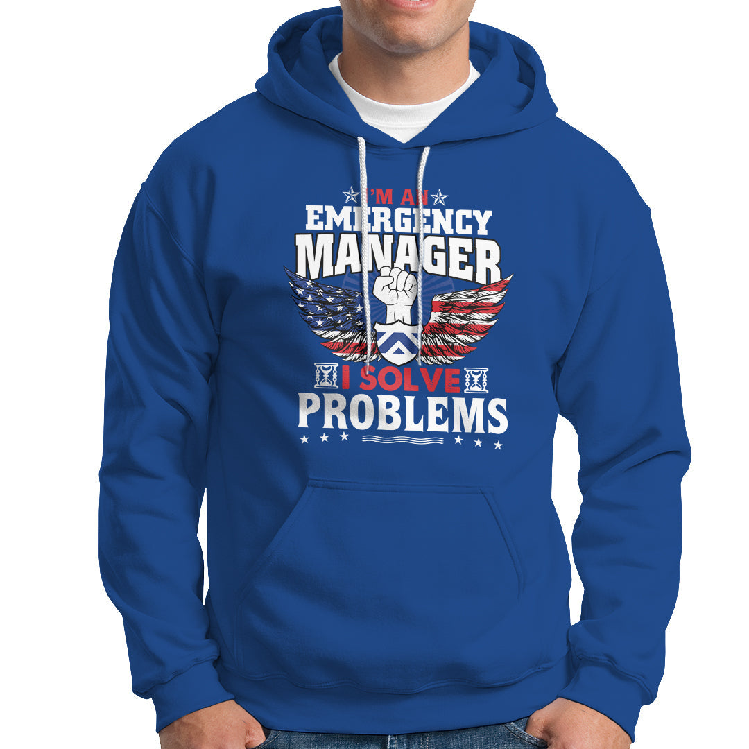 Emergency Manager Hoodie I Solve Problems - Wonder Print Shop