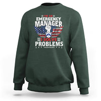 Emergency Manager Sweatshirt I Solve Problems - Wonder Print Shop