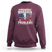 Emergency Manager Sweatshirt I Solve Problems - Wonder Print Shop