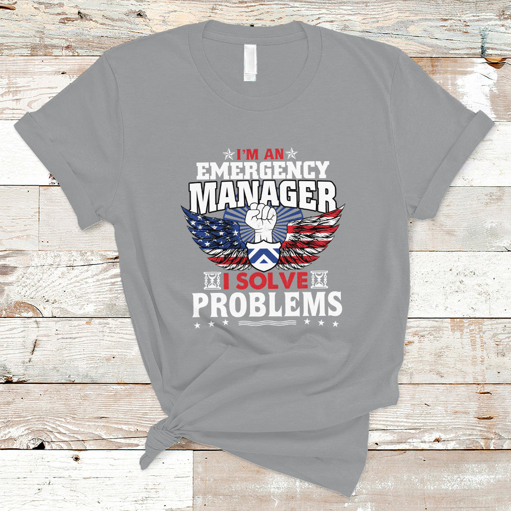 Emergency Manager T Shirt I Solve Problems - Wonder Print Shop