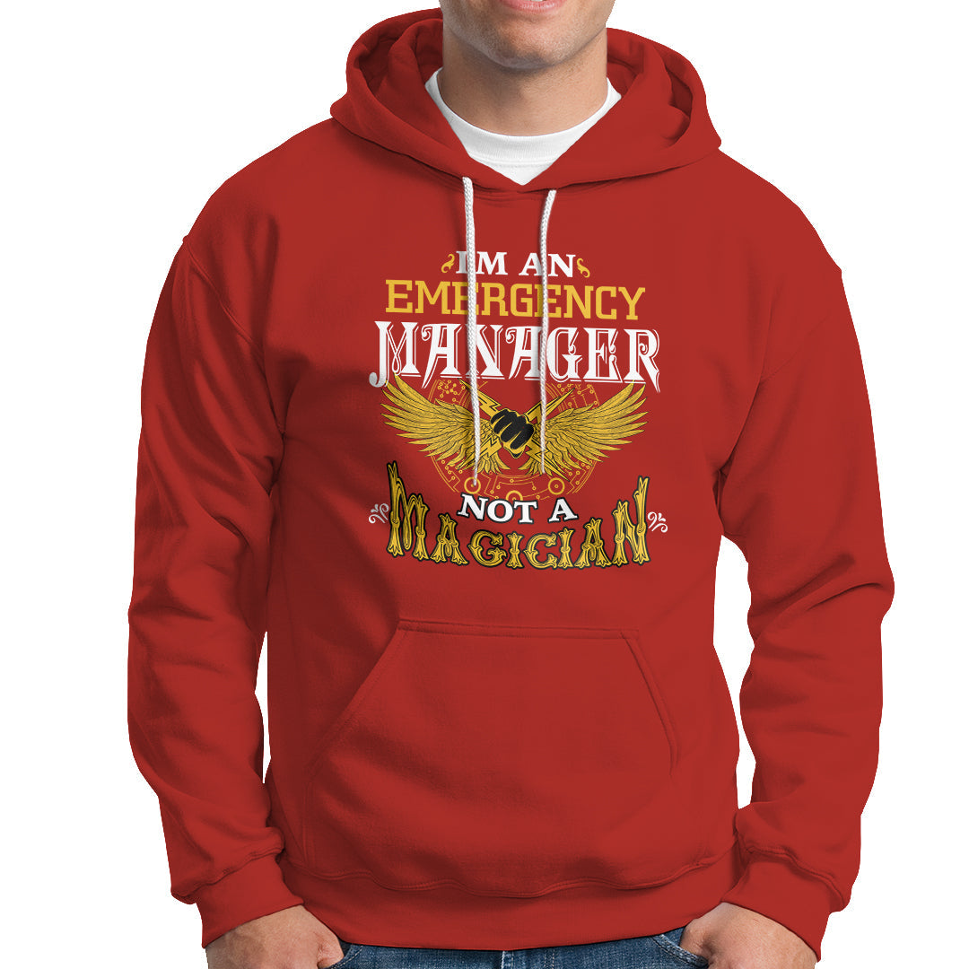 Emergency Manager Hoodie Not A Magician - Wonder Print Shop