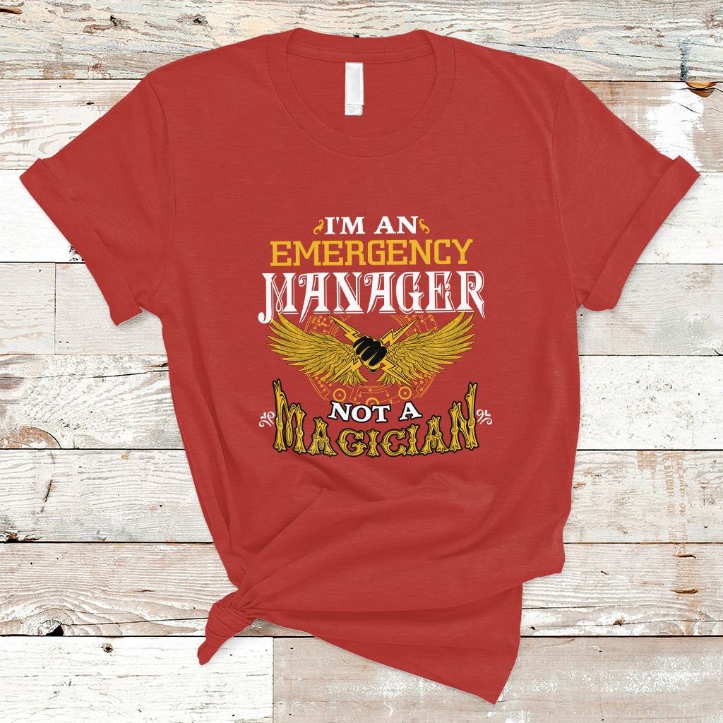 Emergency Manager T Shirt Not A Magician - Wonder Print Shop