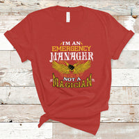 Emergency Manager T Shirt Not A Magician - Wonder Print Shop