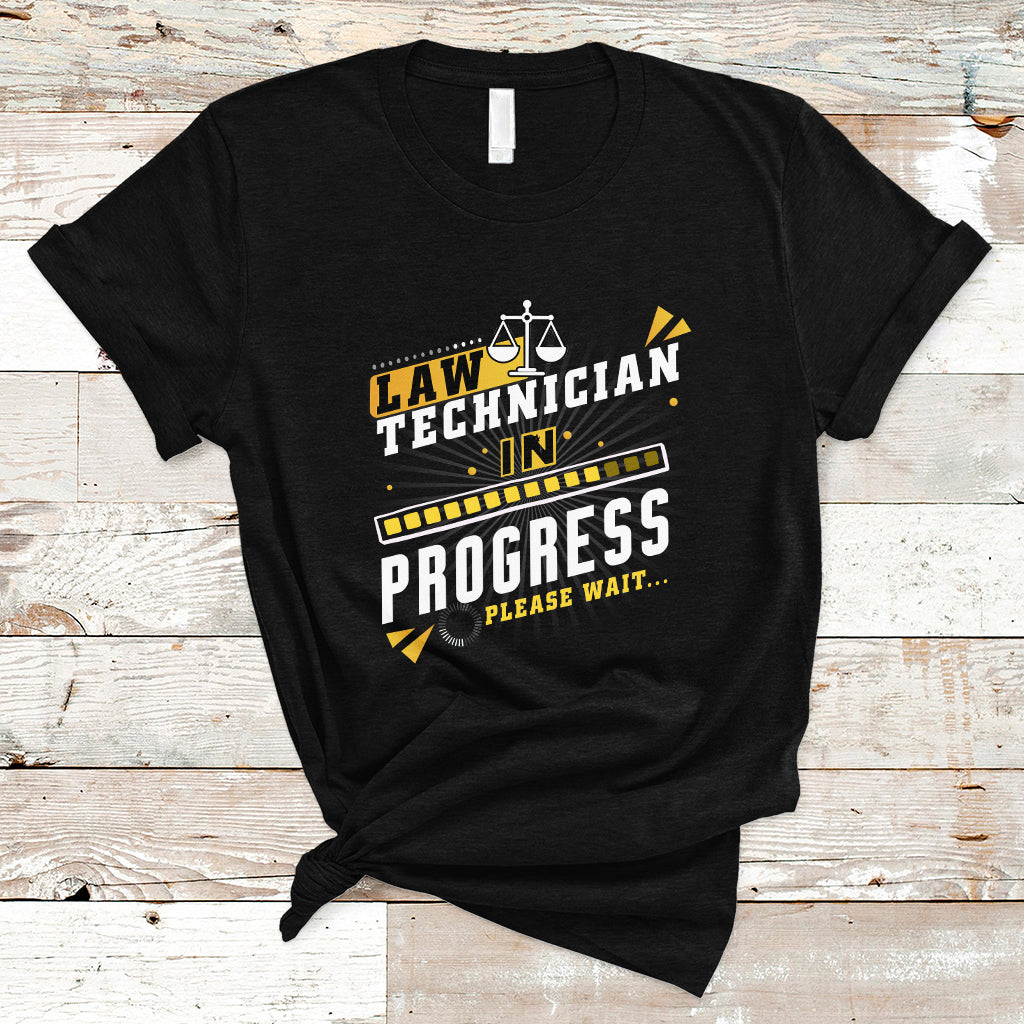 Law Technician T Shirt In Progress Please Wait - Wonder Print Shop