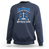 Law Technician Sweatshirt Dont Argue They Explain Why Youre Stupid - Wonder Print Shop