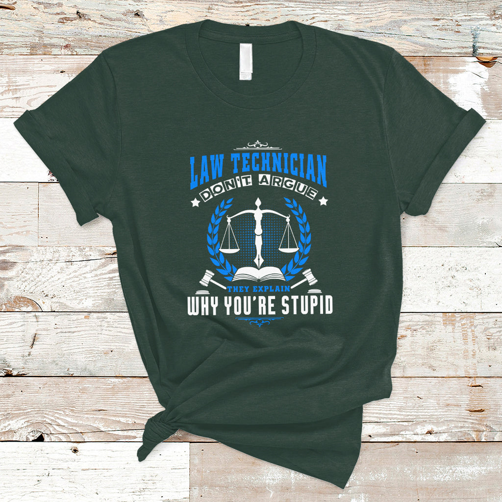 Law Technician T Shirt Dont Argue They Explain Why Youre Stupid - Wonder Print Shop