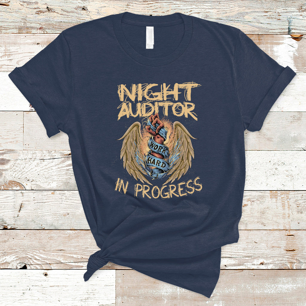 Night Auditor T Shirt Work Hard In Progress - Wonder Print Shop