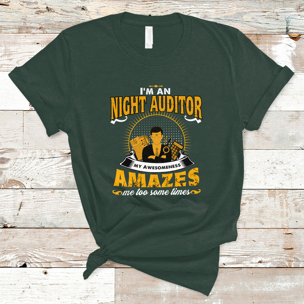 Night Auditor T Shirt My Awesomeness Amazes Me Too Some Times - Wonder Print Shop