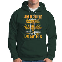 Lube Technician Hoodie Warning To Avoid Injury Dont Tell Me How To Do My Job - Wonder Print Shop