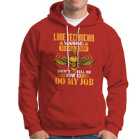 Lube Technician Hoodie Warning To Avoid Injury Dont Tell Me How To Do My Job - Wonder Print Shop