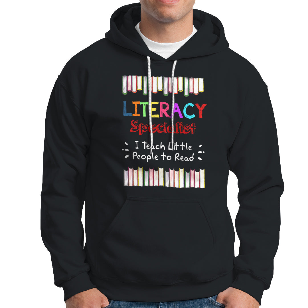 Literacy Specialist Hoodie I Teach Little People To Read - Wonder Print Shop