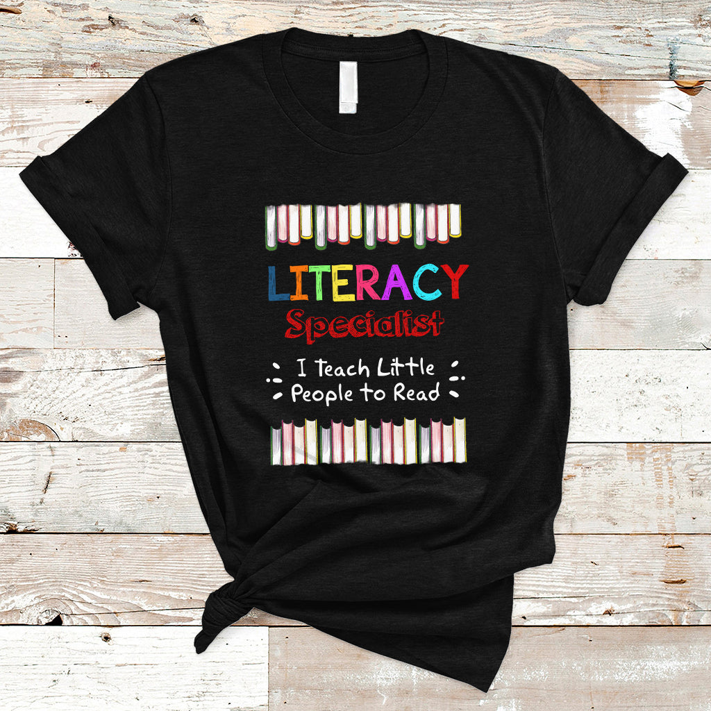 Literacy Specialist T Shirt I Teach Little People To Read - Wonder Print Shop