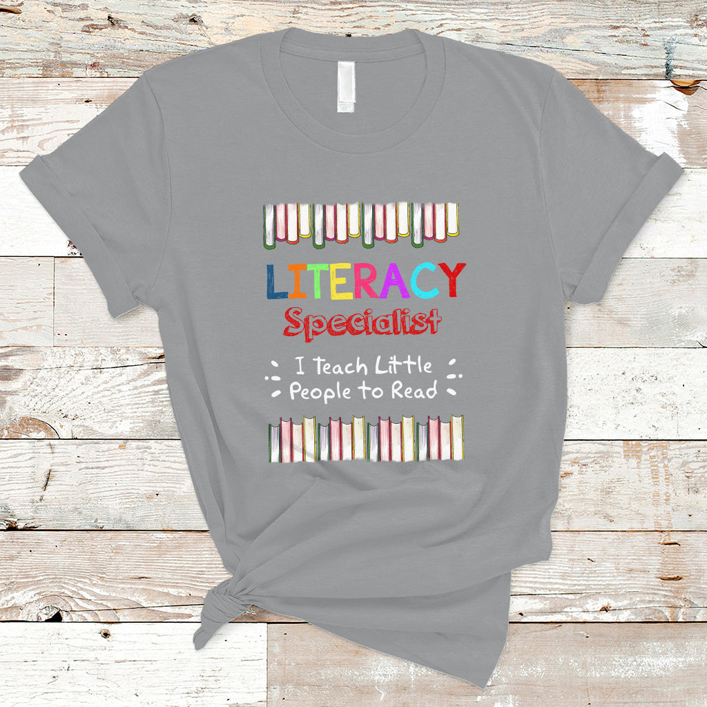 Literacy Specialist T Shirt I Teach Little People To Read - Wonder Print Shop