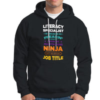 Literacy Specialist Hoodie Because Freakin Awesome Multitasking Ninja Isnt An Official Job Title - Wonder Print Shop