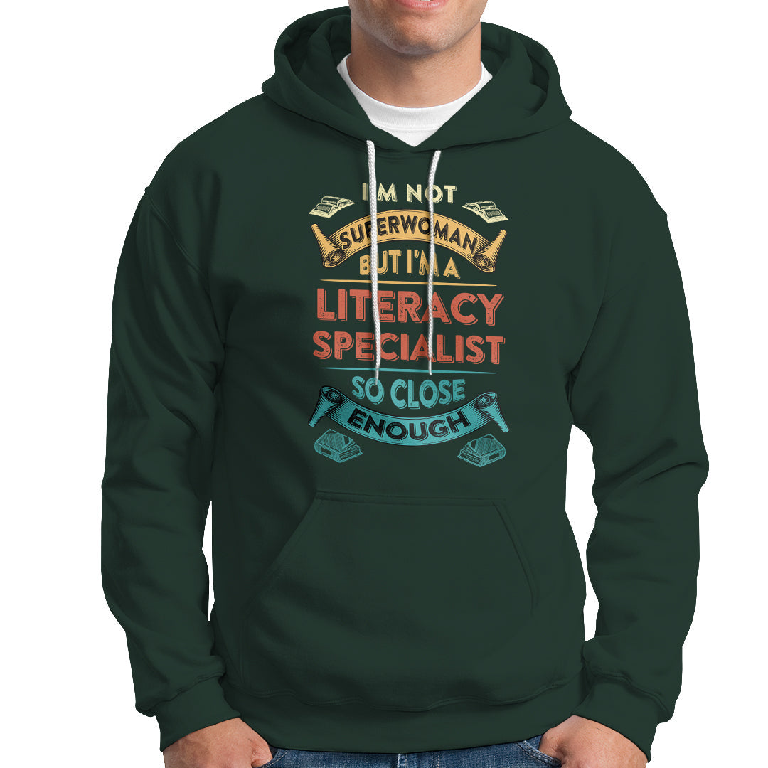 Literacy Specialist Hoodie Im Not Superwoman - Wonder Print Shop