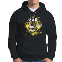 Car Inspector Hoodie You Wouldnt Understand - Wonder Print Shop