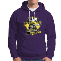 Car Inspector Hoodie You Wouldnt Understand - Wonder Print Shop