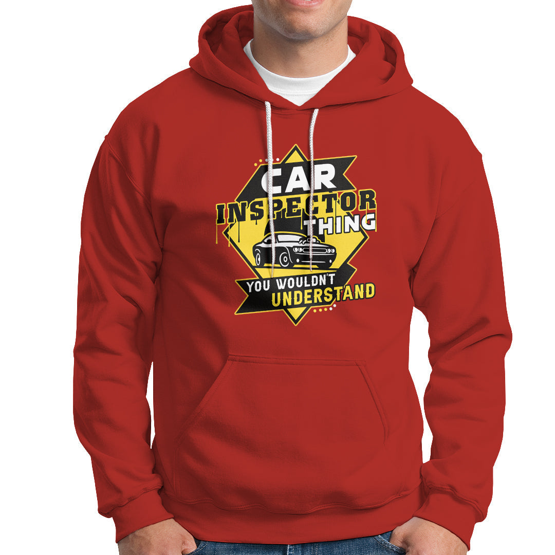 Car Inspector Hoodie You Wouldnt Understand - Wonder Print Shop