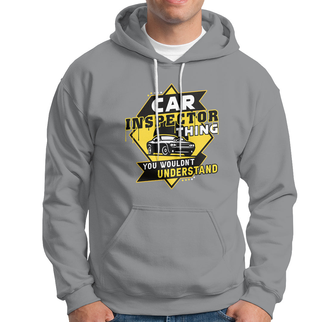 Car Inspector Hoodie You Wouldnt Understand - Wonder Print Shop