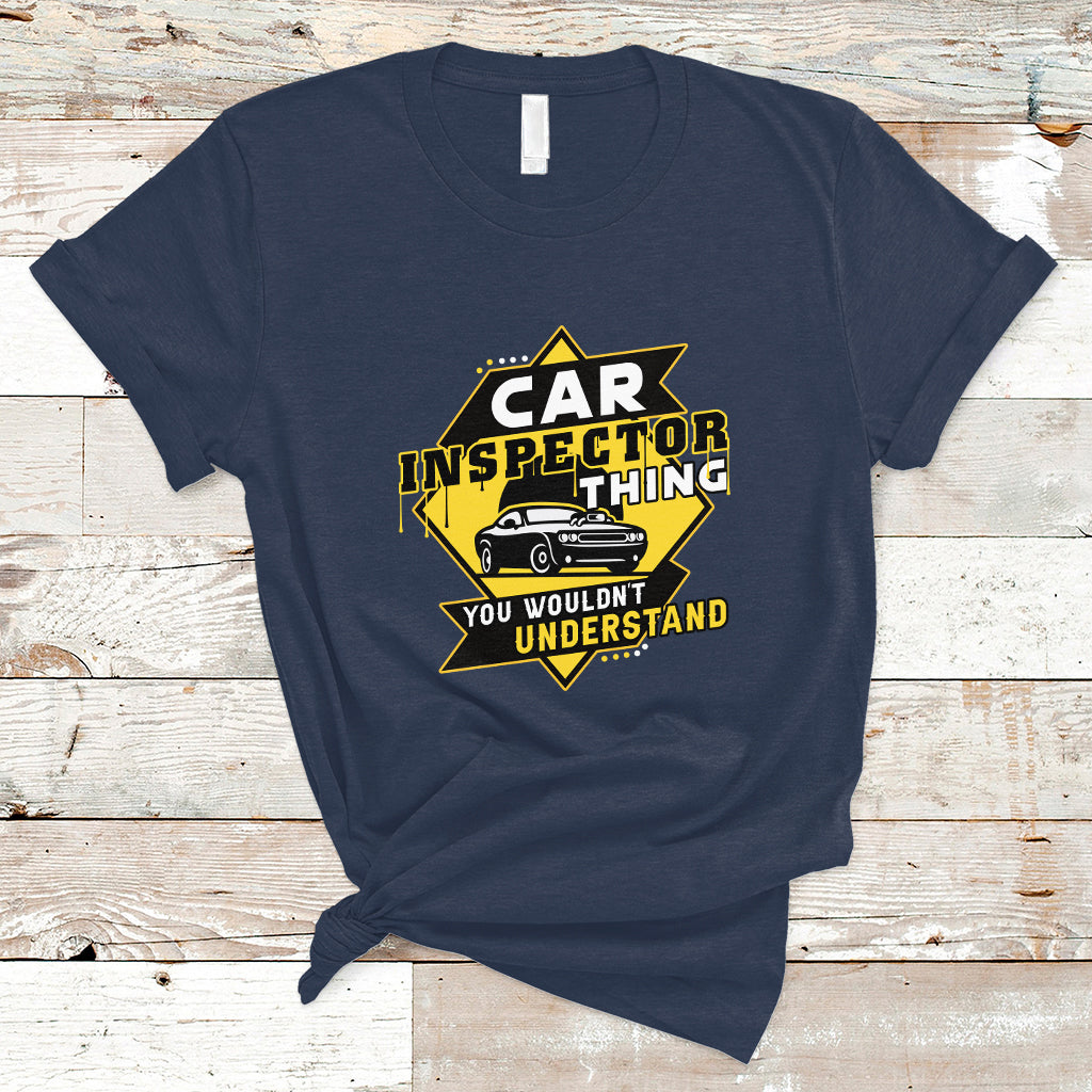 Car Inspector T Shirt You Wouldnt Understand - Wonder Print Shop