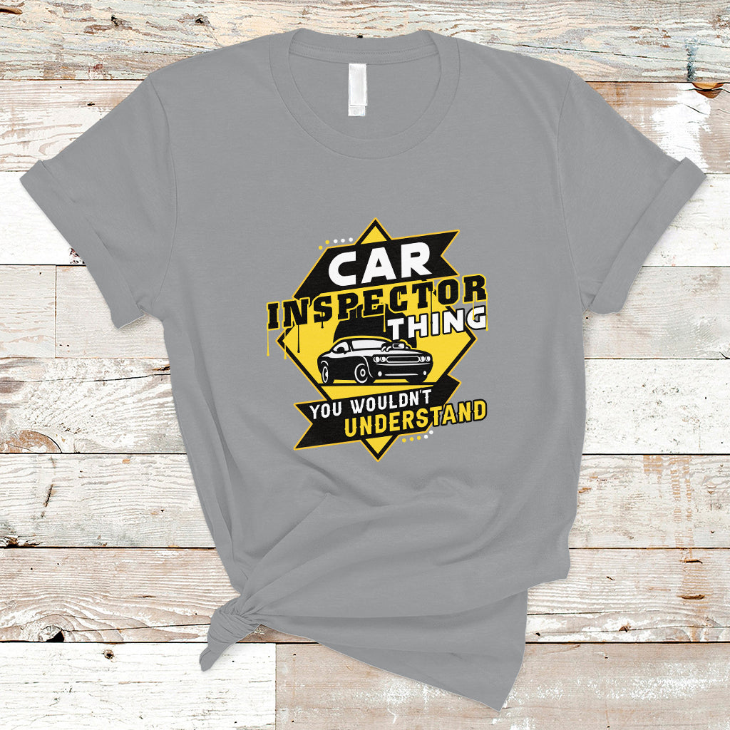 Car Inspector T Shirt You Wouldnt Understand - Wonder Print Shop