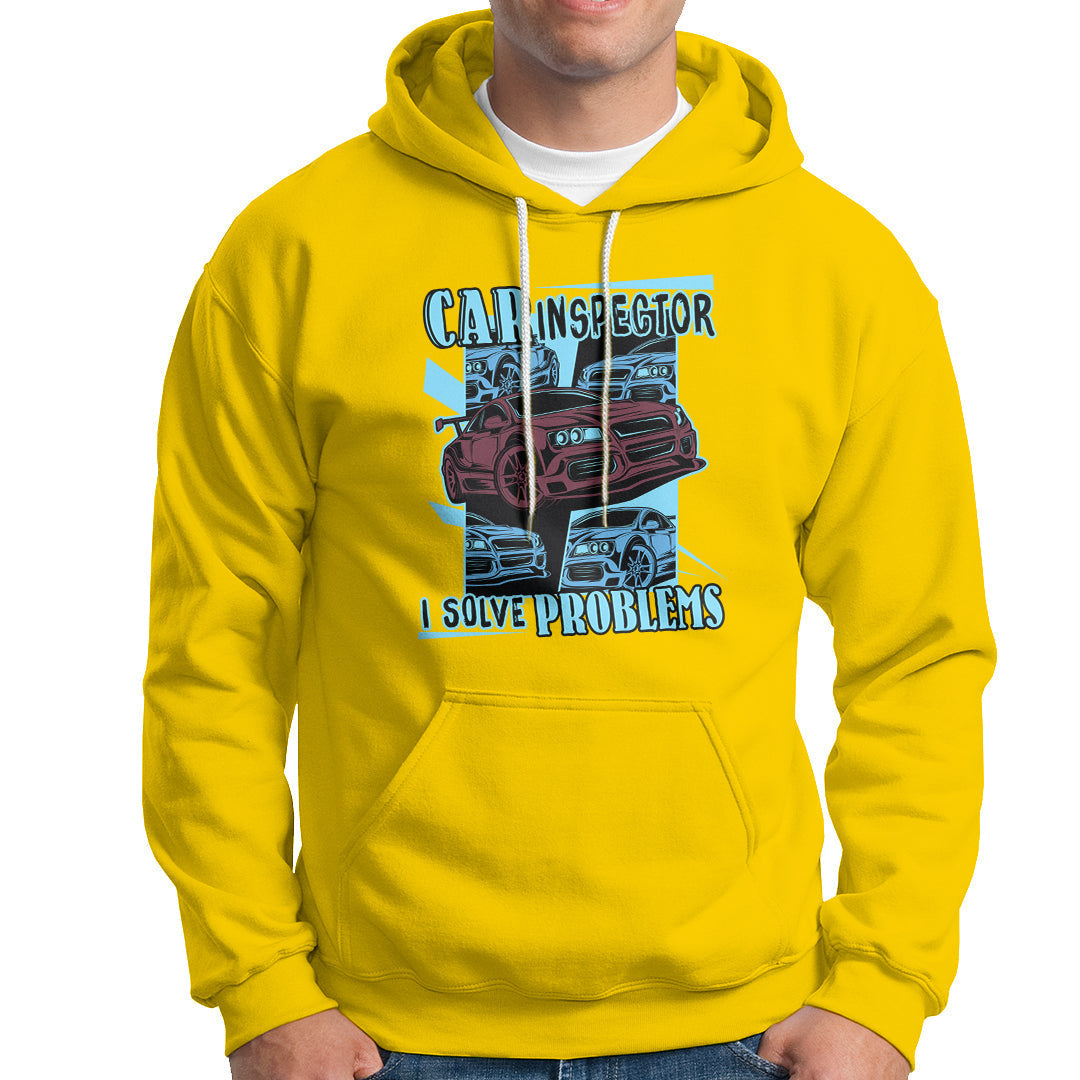 Car Inspector Hoodie I Solve Problems - Wonder Print Shop