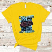 Car Inspector T Shirt I Solve Problems - Wonder Print Shop