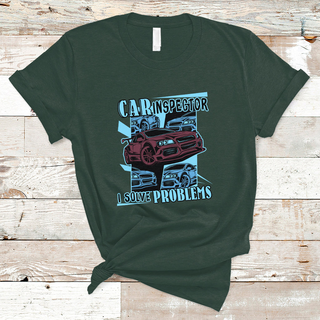 Car Inspector T Shirt I Solve Problems - Wonder Print Shop