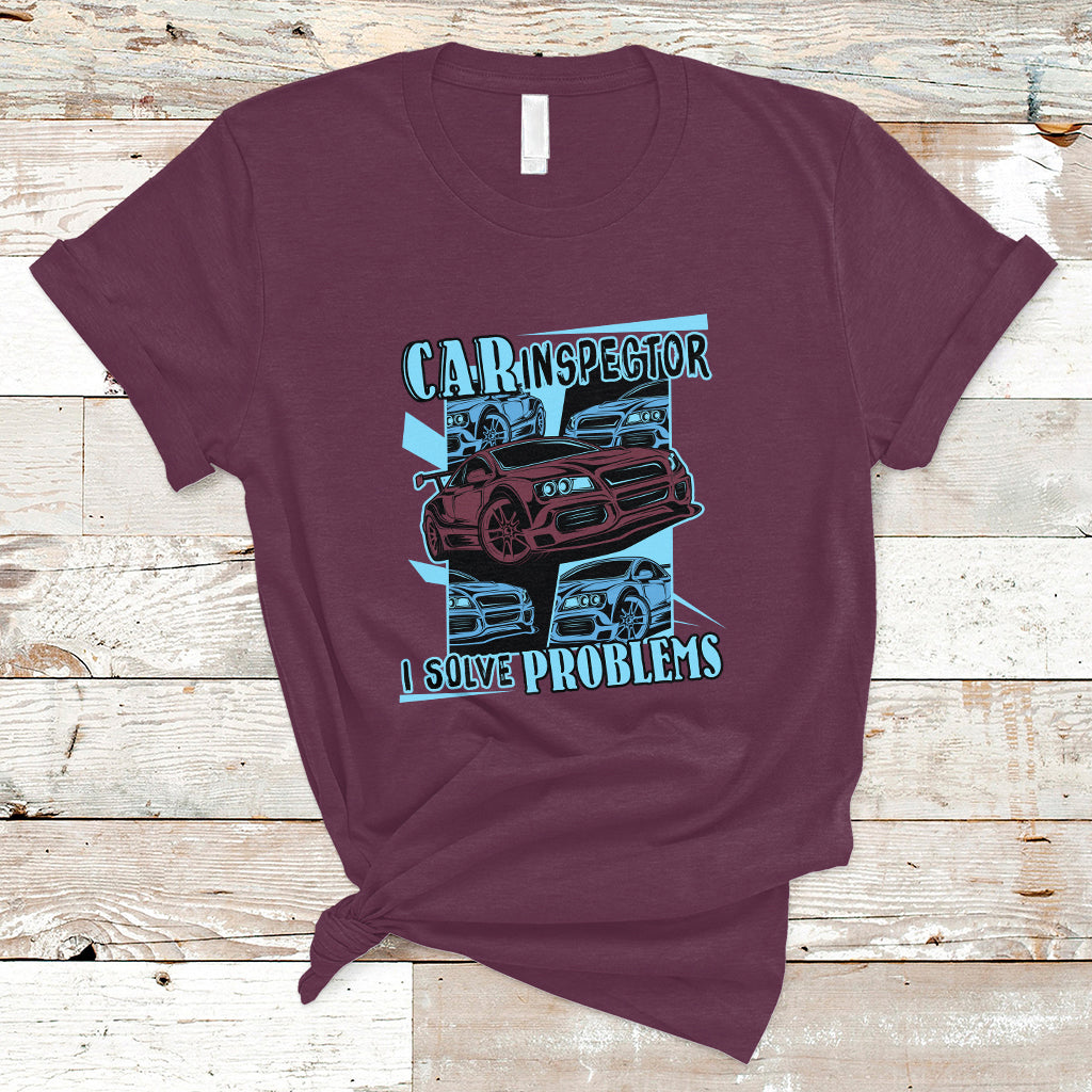 Car Inspector T Shirt I Solve Problems - Wonder Print Shop