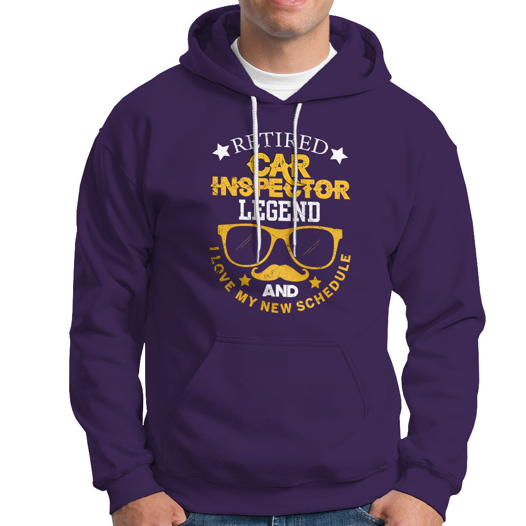 Retired Car Inspector Hoodie Legend And I Love My New Schedule - Wonder Print Shop