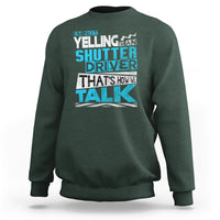 Dark forest green crewneck sweatshirt with colorful 'Shutter Driver' 'That's how we talk' print