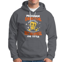 Program Director Hoodie Because Freakin Miracle Worker Isnt An Official Job Title - Wonder Print Shop