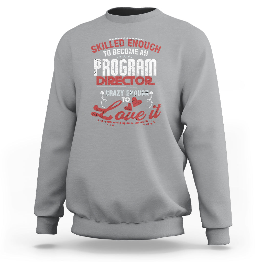 Sport gray crewneck sweatshirt with colorful 'Program Director' front graphic and Love it text