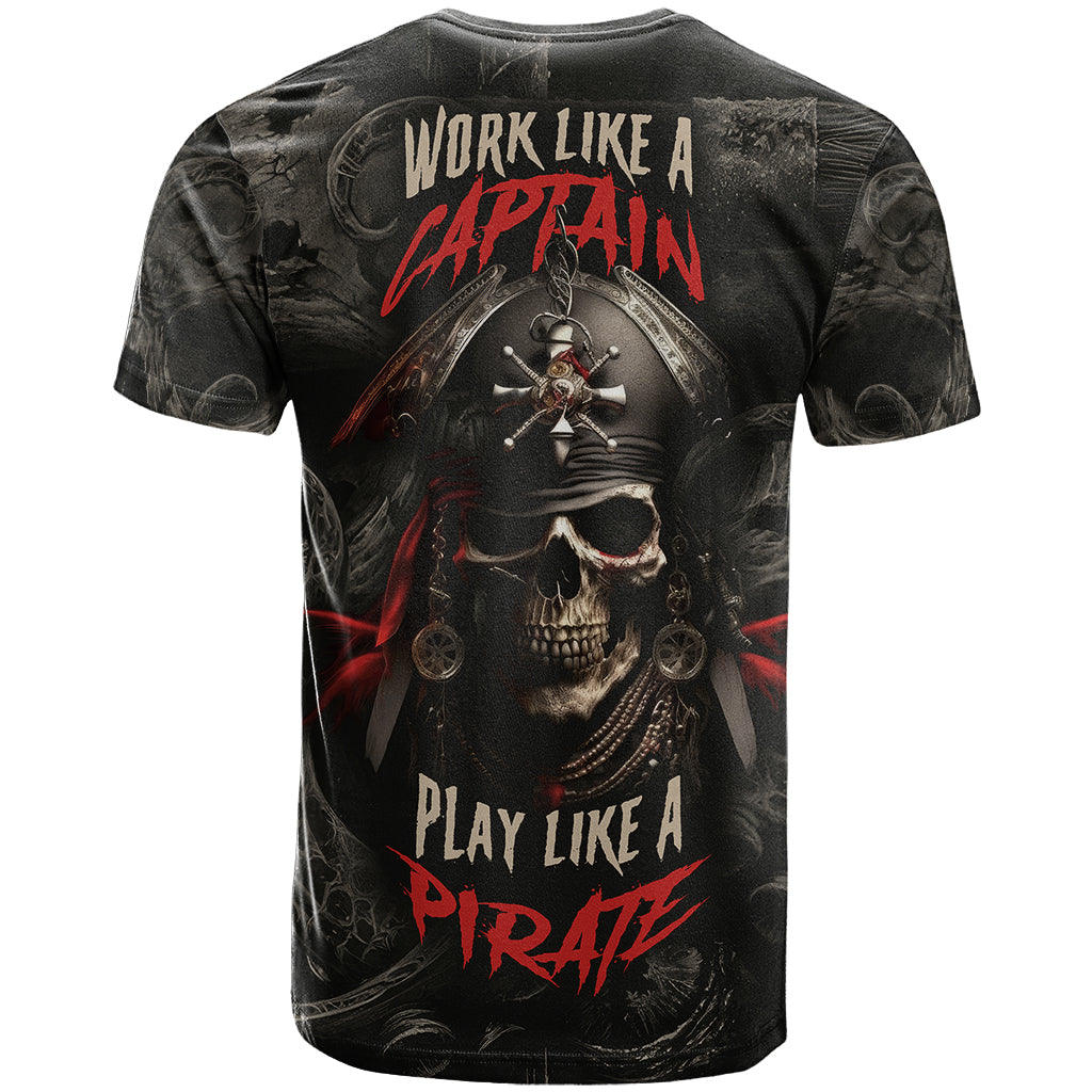 Work Like A Captain Play Like A Pirate T Shirt - Wonder Print Shop