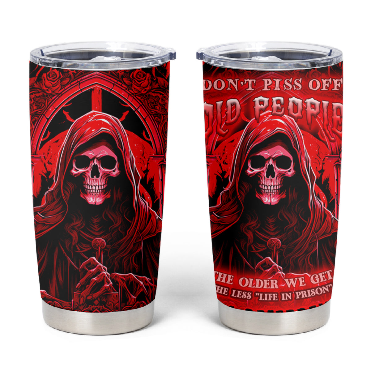 The Older We Get The Less Life In Prison Is A Deterrent Tumbler Cup - Wonder Print Shop
