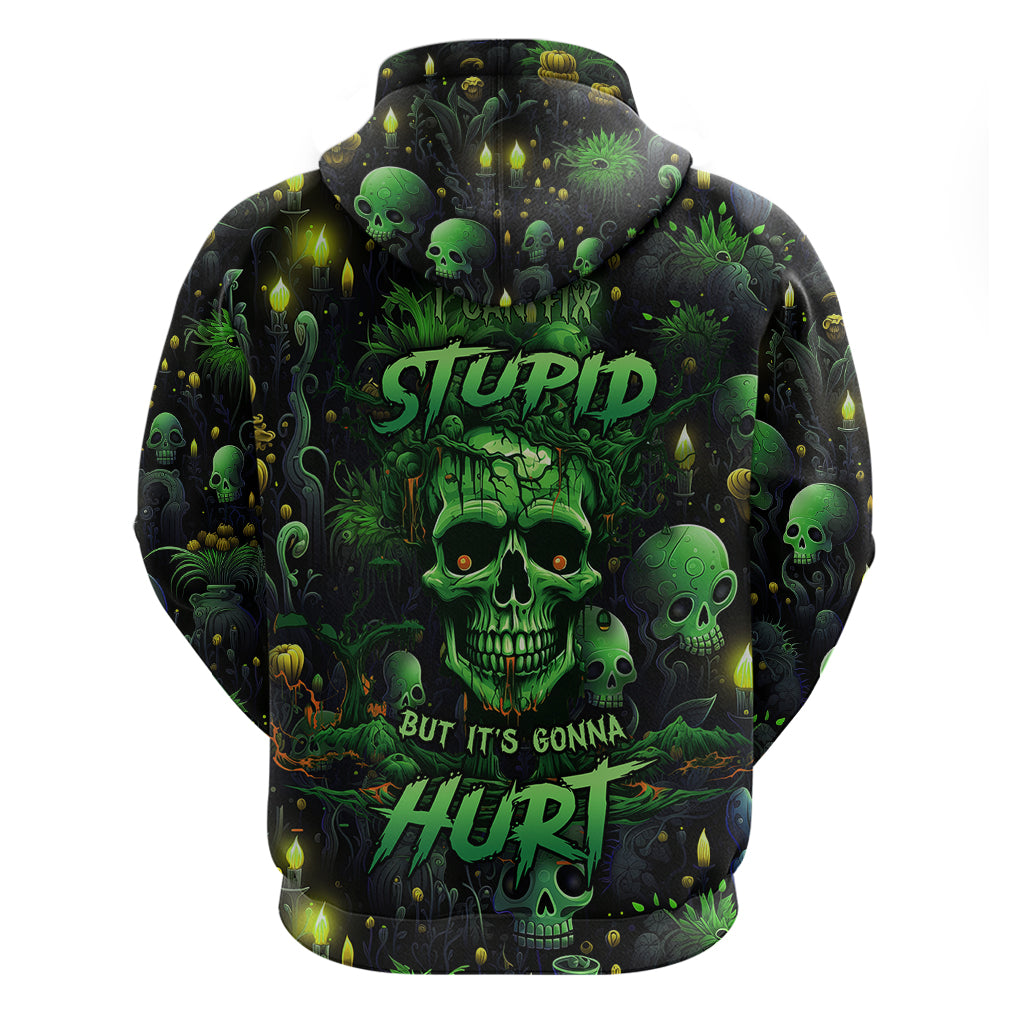I Can Fix Stupid But Is Gonna Hurt Hoodie - Wonder Print Shop