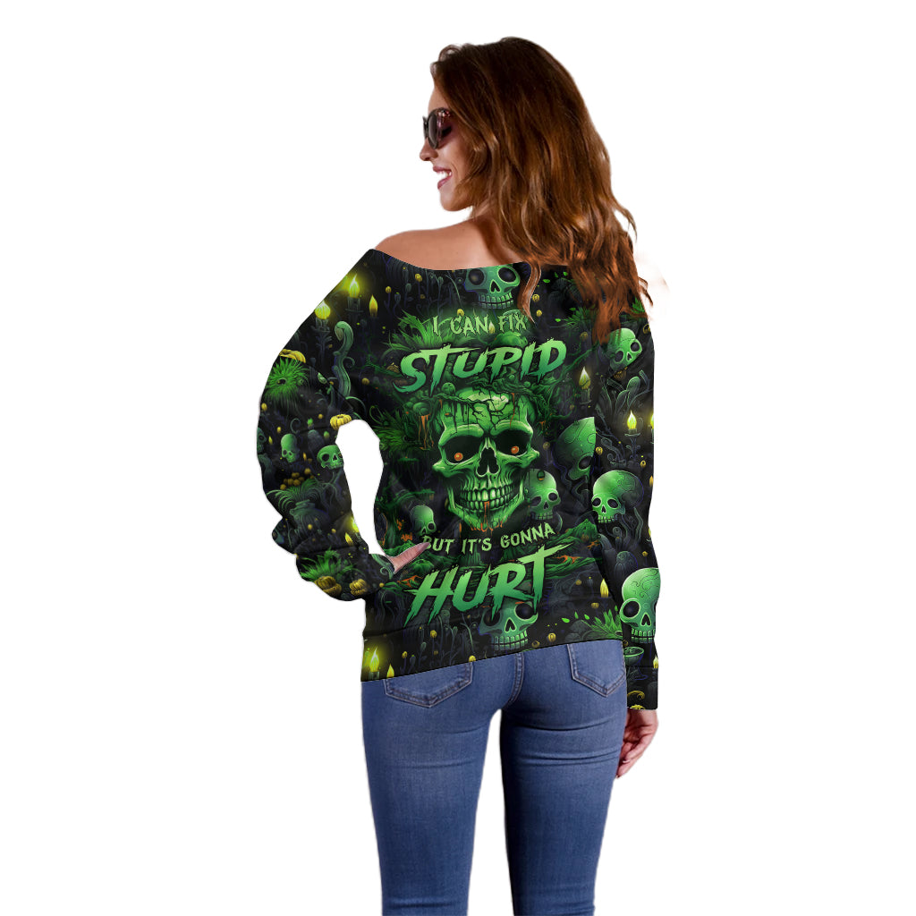 I Can Fix Stupid But Is Gonna Hurt Off Shoulder Sweater - Wonder Print Shop