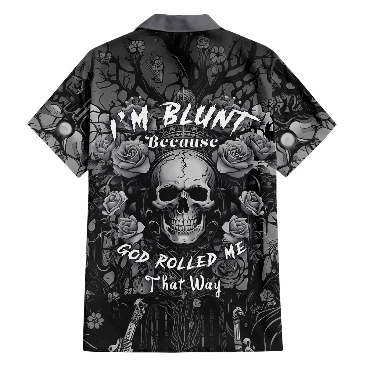 I'm Blunt Because God Rolled Me That Way Hawaiian Shirt - Wonder Print Shop