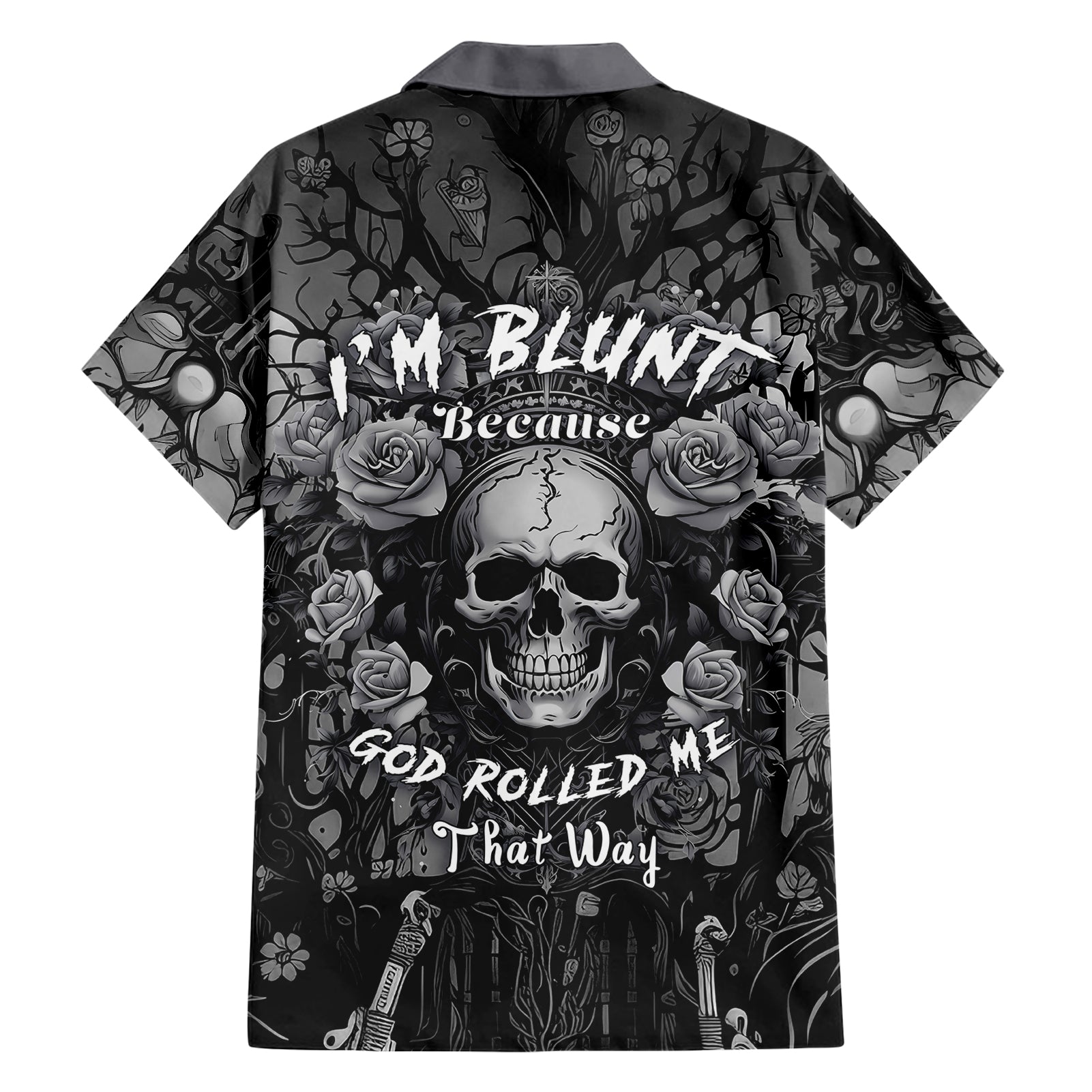 I'm Blunt Because God Rolled Me That Way Hawaiian Shirt - Wonder Print Shop