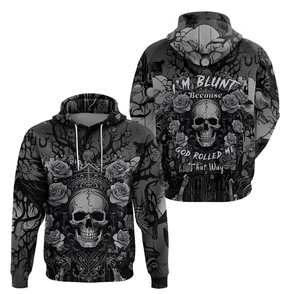 I'm Blunt Because God Rolled Me That Way Hoodie - Wonder Print Shop