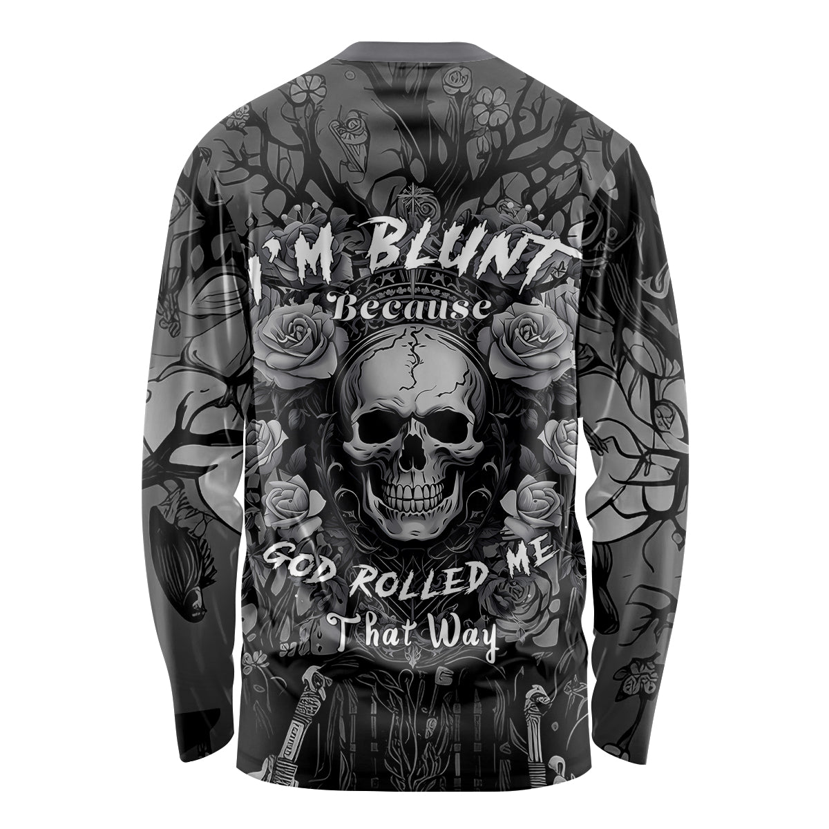 I'm Blunt Because God Rolled Me That Way Long Sleeve Shirt - Wonder Print Shop