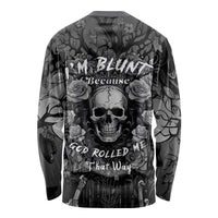 I'm Blunt Because God Rolled Me That Way Long Sleeve Shirt - Wonder Print Shop