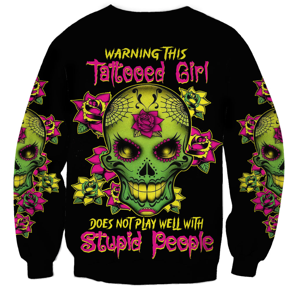 Warning This Tattooed Girl Flower Sugar Skull Sweatshirt - Wonder Print Shop
