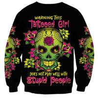 Warning This Tattooed Girl Flower Sugar Skull Sweatshirt - Wonder Print Shop